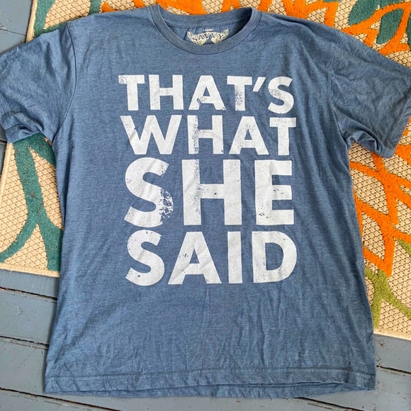 Savvy Other - Funny Men’s That’s What She Said Blue T-Shirt XL